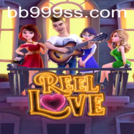 Descubra o Fascinante Mundo de ReelLove: A Inovadora Experiência de Jogo com BB999